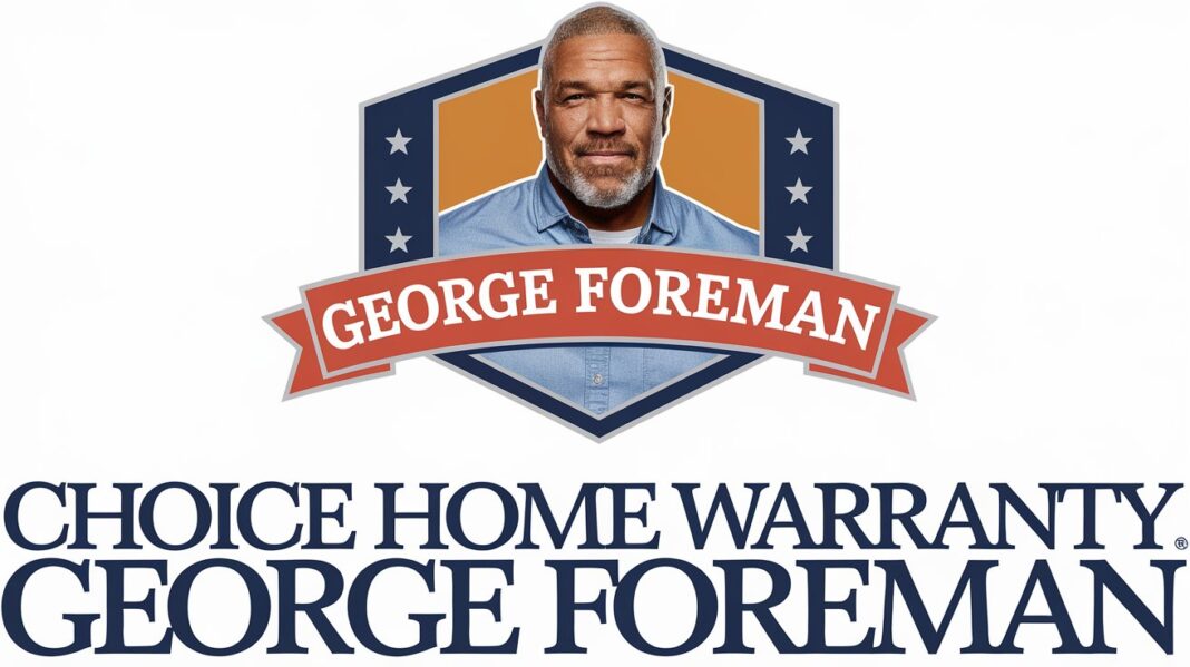 Choice Home Warranty George Foreman